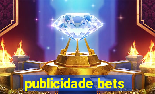 publicidade bets